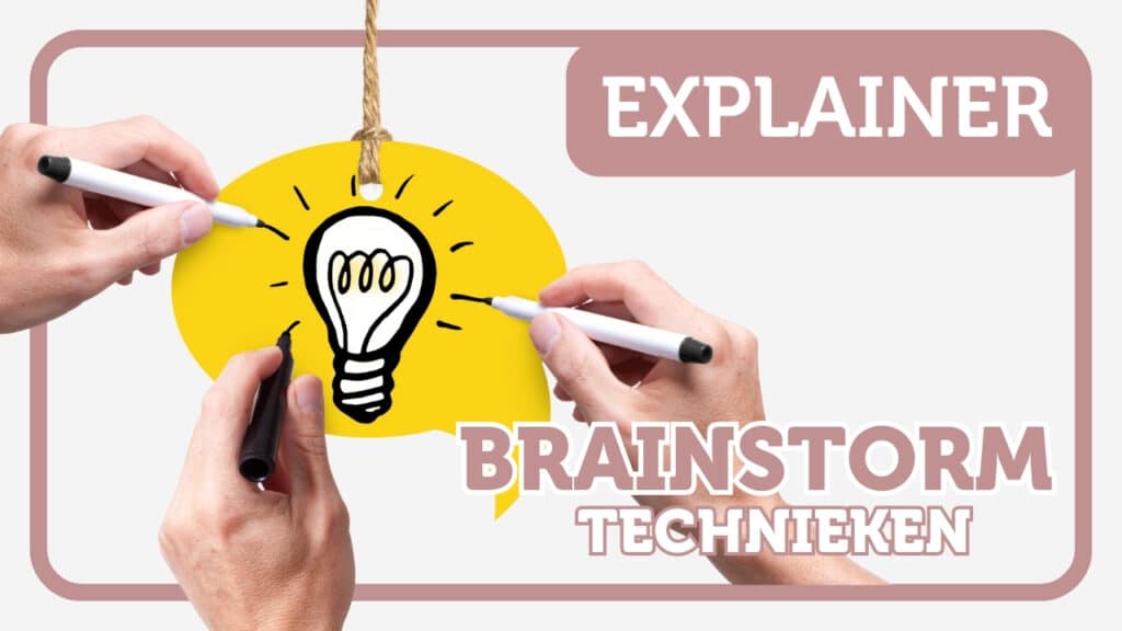 Brainstormtechnieken die WEL werken - Innovatie Explainer
